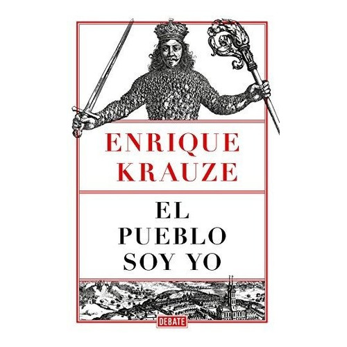 Pueblo Soy Yo - Krauze, Enrique