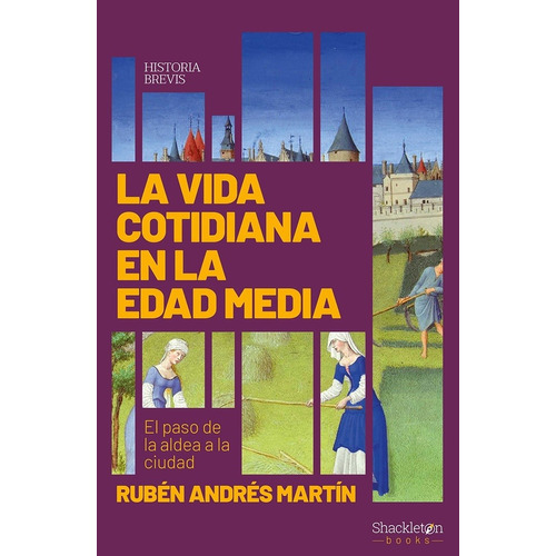Vida Cotidiana En La Edad Media, La - Ruben Andres Martin