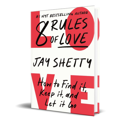 8 Rules of Love, de Jay Shetty. Editorial Simon & Schuster, tapa blanda en inglés, 2023