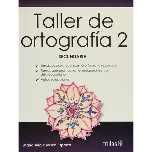 Taller De Ortografía 2 Secundaria, De Bosch Esparza, Maria Alicia., Vol. 1. Editorial Trillas, Tapa Blanda, Edición 1a En Español, 2014