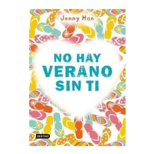 No Hay Verano Sin Ti - Jenny Han - Libro Destino