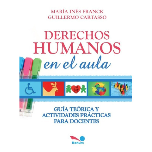 Derechos Humanos En El Aula, De María Inés Franck. Editorial Bonum, Tapa Blanda En Español, 2012