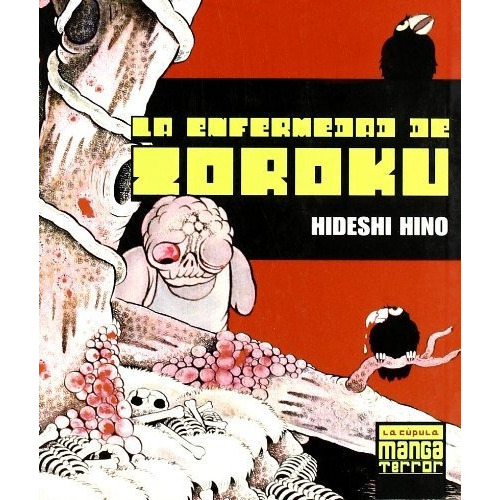 La Enfermedad De Zoroku, De Hideshi Hino., Vol. N/a. Editorial Ediciones La Cãºpula S L, Tapa Blanda En Español, 2007