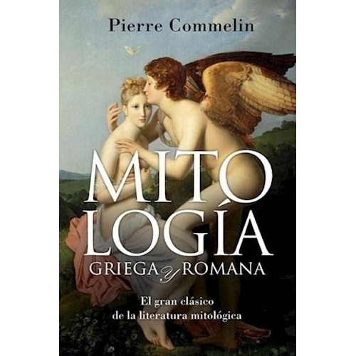 Mitologia Griega Y Romana - Pierre Commelin