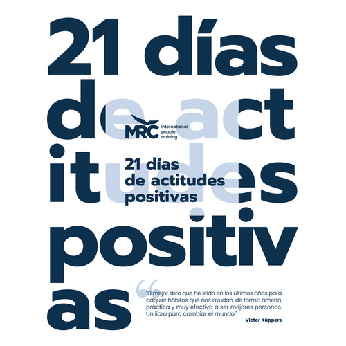 21 días de actitudes positivas:  aplica, de International People Training , MRC.. 1, vol. 1. Editorial MENTORING & COACHING S.L., tapa pasta blanda, edición 1 en español, 2021