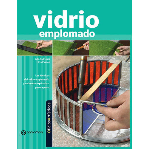 VIDRIO EMPLOMADO, de Equipo Parramon. Editorial Parramon, tapa blanda en español