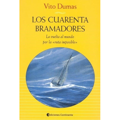 Cuarenta Bramadores, Los, de DUMAS VITO. Editorial Continente, edición 2002 en español, 2002