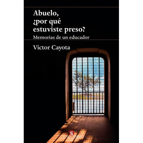 Abuelo Por Que Estuviste Preso?, De Victor Cayota. Editorial Fin De Siglo En Español