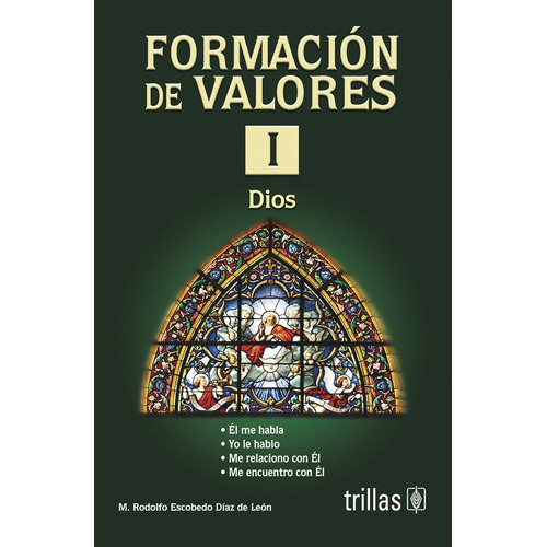Formación De Valores 1 Dios, De Escobedo Diaz De Leon, M. Rodolfo., Vol. 6. Editorial Trillas, Tapa Blanda En Español, 1997