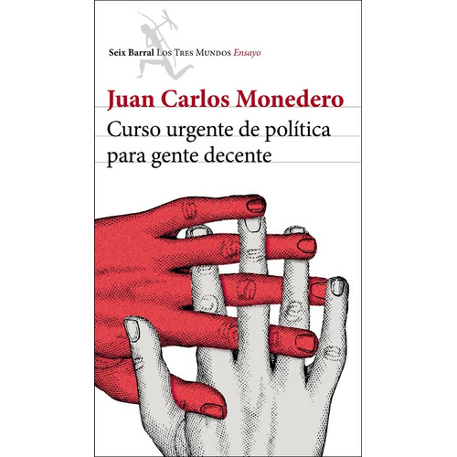 Curso Urgente De Política Para Gente Decente, Juan Monedero