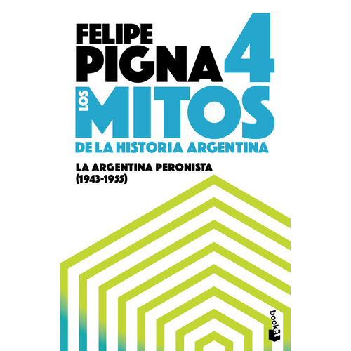 Mitos De La Historia Argentina 4 (bolsillo) - Felipe Pigna
