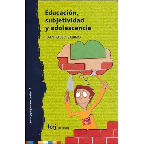 Educacion Subjetividad Y Adolescencia - Sabino -  Stella