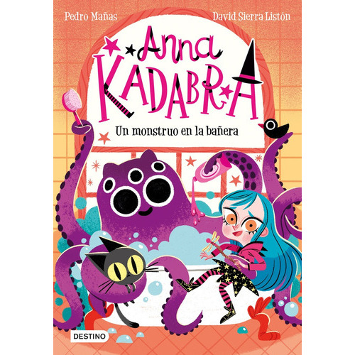 Anna Cadabra- Un Monstruo En La Bañera, De Pedro Mañas David Sierra Liston. Editorial Destino, Tapa Blanda, Edición 1 En Español