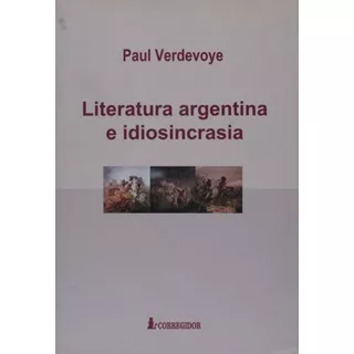 Literatura Argentina E Idiosincrasia 1a.ed - Verdevoye, Paul