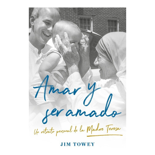 Libro Amar Y Ser Amado - Jim Towey - Debolsillo