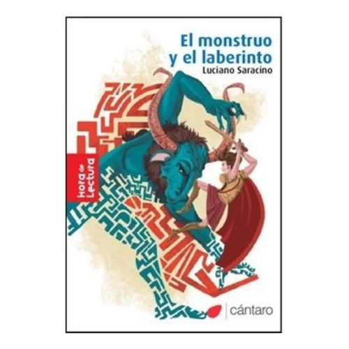 El Monstruo Y El Laberinto - Hora De Lectura Roja, De Saracino, Luciano. Editorial Cantaro, Tapa Blanda En Español, 2019