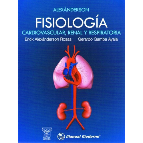 Libro Alexanderson Fisiología Cardiovascular, Renal Y Respir