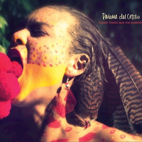 Gozar Hasta Que Me Ausente - Del Cerro Paloma (cd)