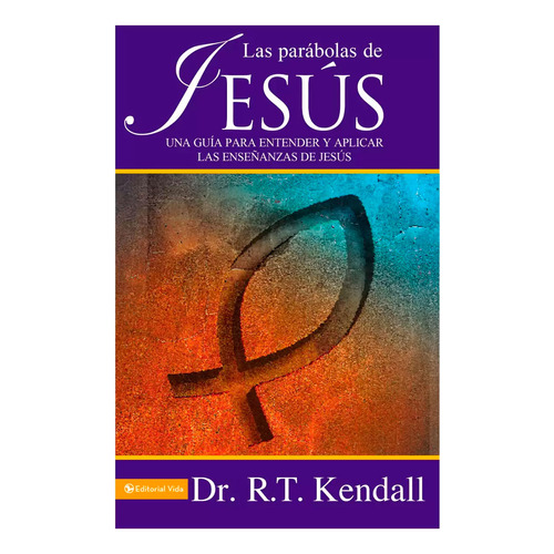 Las Parábolas De Jesús: No Aplica, De Rt Kendall. Serie No Aplica, Vol. No Aplica. Editorial Fuente De Vida, Tapa Blanda, Edición No Aplica En Español, 2005