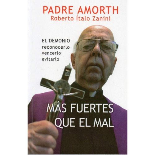 Mas Fuertes que el Mal, de Padre Gabriele Amorth. Editorial SAN PABLO, tapa blanda en español, 2008