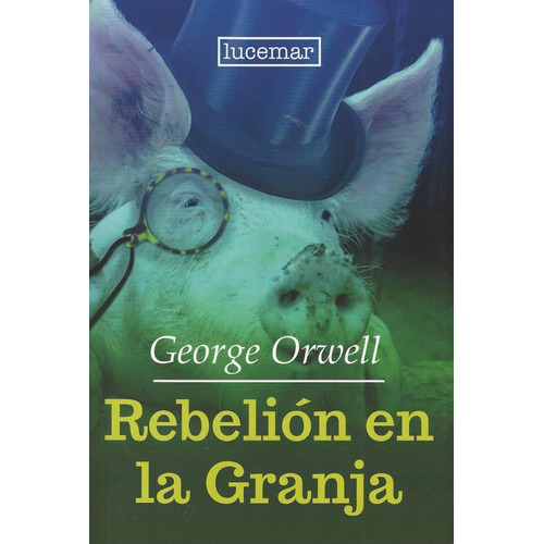 Rebelión En La Granja - George Orwell 