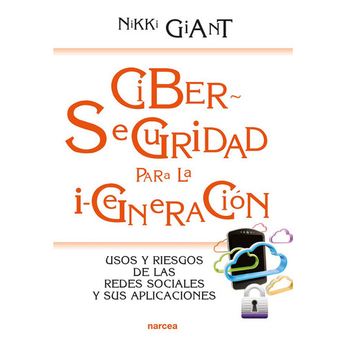 Ciberseguridad Para La I-generación, De Nikki Giant. Editorial Narcea, Tapa Blanda, Edición 1 En Español, 2016