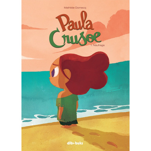 Paula Crusoe 1, De Domecq, Mathilde. Editorial Dibbuks En Español