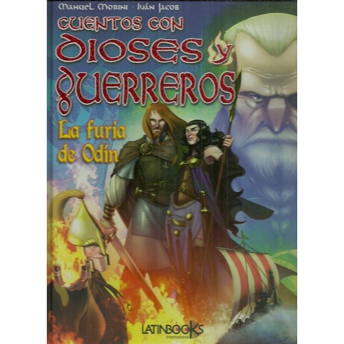 Cuentos Con Dioses Y Guerreros - La Furia De Odin -, de Manuel Morini. Editorial Latinbooks en español