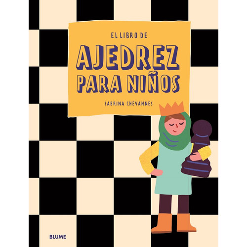 El Libro De Ajedrez Para Niãâos, De Chevannes, Sabrina. Editorial Blume (naturart), Tapa Dura En Español