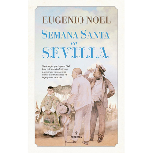 Semana Santa En Sevilla, De Noel, Eugenio. Editorial Almuzara En Español