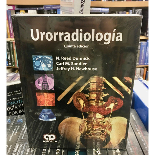 Urorradiología 5ta Ed., De N.reed Dunnick Y Otros., Vol. 1. Editorial Amolca, Tapa Dura En Español, 2015