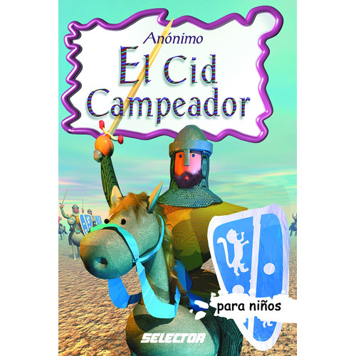 Cid Campeador, El, de Anónimo, Anónimo. Editorial Selector, tapa blanda en español, 2004