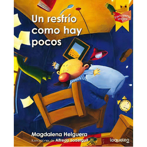 Un Resfrío Como Hay Pocos, De Magdalena Helguera. Editorial Loqueleo, Tapa Blanda, Edición 1 En Español