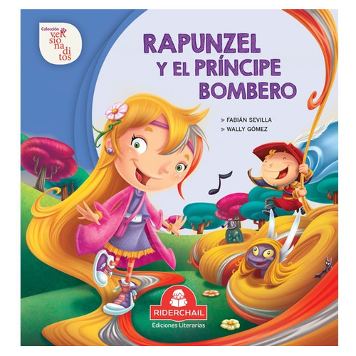 Rapunzel Y El Prìncipe Bombero, de Fabián Sevilla. Editorial RIDERCHAIL, tapa blanda en español, 2020