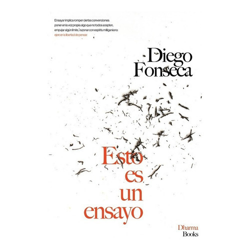 Esto Es Un Ensayo, De Diego Fonseca. Editorial Dharma Books, Tapa Blanda En Español, 2021