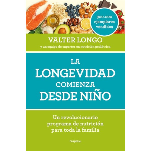 La Longevidad Comienza Desde Niã¿o - Longo, Valter