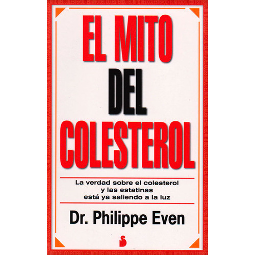 El Mito Del Colesterol, De Even, Dr. Philippe. Editorial Sirio En Español