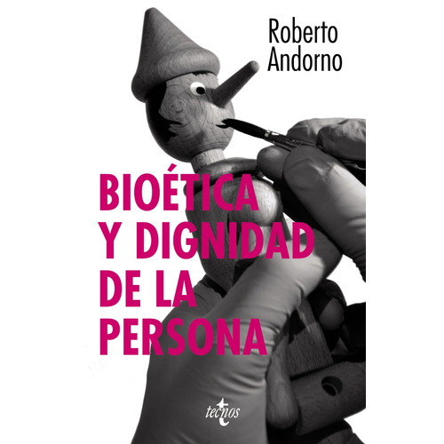 Bioética y dignidad de la persona, de Andorno, Roberto. Serie Ventana Abierta Editorial Tecnos, tapa blanda en español, 2012