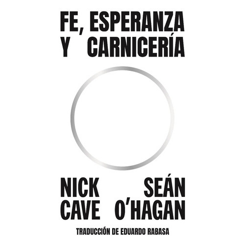 Fe, Esperanza Y Carnicería., De Nick Cave. Editorial Sexto Piso, Tapa Blanda En Español, 2023