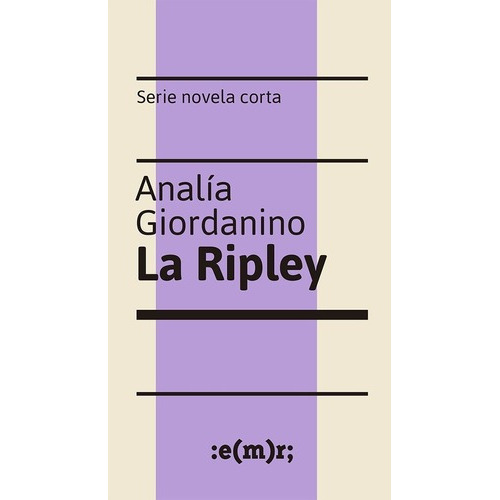 La Ripley - Giordanino, Analia, De Giordanino, Analia. Editorial Municipalidad De Rosario En Español
