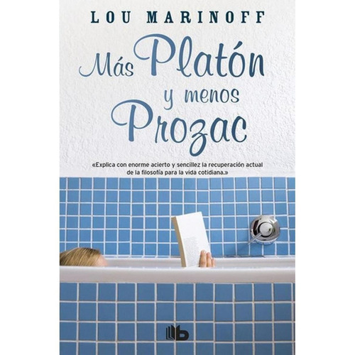 Mas Platon Y Menos Prozac - Lou Marinoff