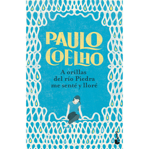 A Orillas Del Río Piedra Me Senté Y Lloré - Paulo Coelho