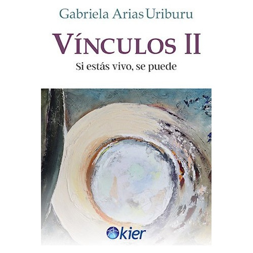 Vinculos Ii, De Gabriela Arias Uriburu. Kier Editorial, Tapa Blanda En Español, 2023