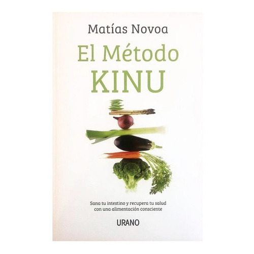 El Método Kinu, De Matias Novoa. Editorial Urano, Tapa Tapa Blanda En Español