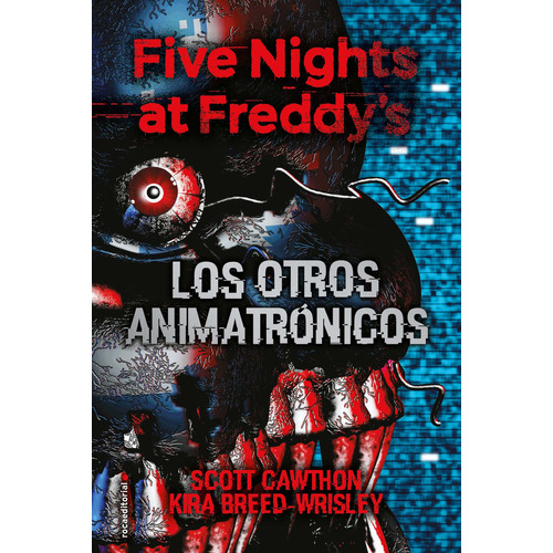 Los otros animatrónicos (Five Nights at Freddy's 2), de Cawthon, Scott. Serie Middle Grade Editorial Roca Infantil y Juvenil, tapa blanda en español, 2018