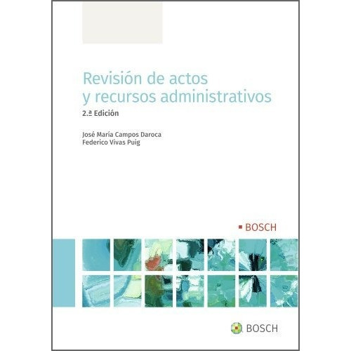 Revision De Actos Y Recursos Administrativos, De Campos Daroca, Jose Maria. Editorial Bosch, Tapa Blanda En Español