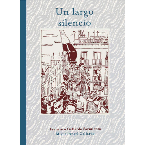 Un Largo Silencio, De Gallardo, Miguel. Editorial Astiberri Ediciones, Tapa Dura En Español
