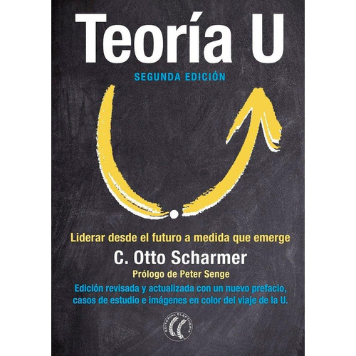 Teoria U, De Scharmer, C. Otto. Editorial Elefthería En Español