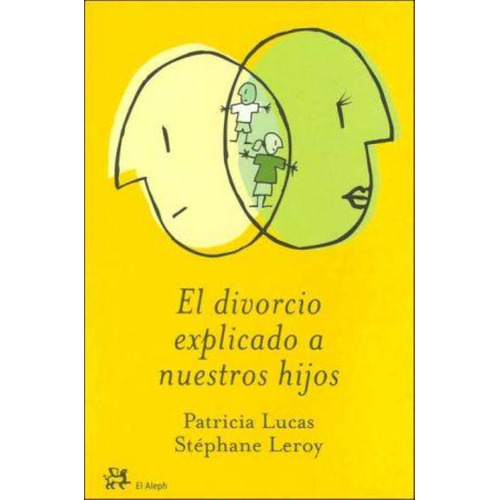 Divorcio Explicado A Nuestros Hijos, El, De Lucas, Patricia. Editorial Aleph, Tapa Tapa Blanda En Español