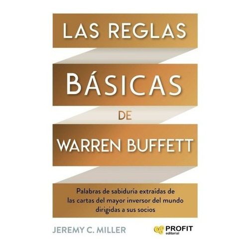 Reglas Basicas Warren Buffet - Jeremy Miller - Profit Libro